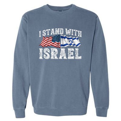 I Stand With Israel American Flag Garment-Dyed Sweatshirt