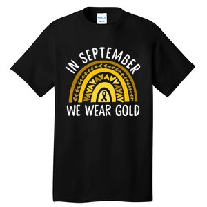 In September We Wear Gold Childhood Cancer Awareness Rainbow Tall T-Shirt