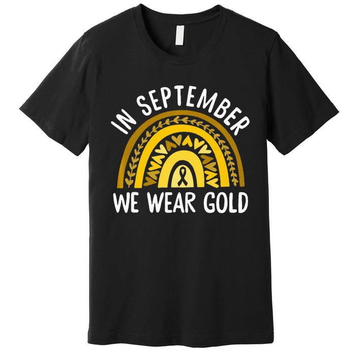 In September We Wear Gold Childhood Cancer Awareness Rainbow Premium T-Shirt