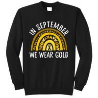 In September We Wear Gold Childhood Cancer Awareness Rainbow Tall Sweatshirt