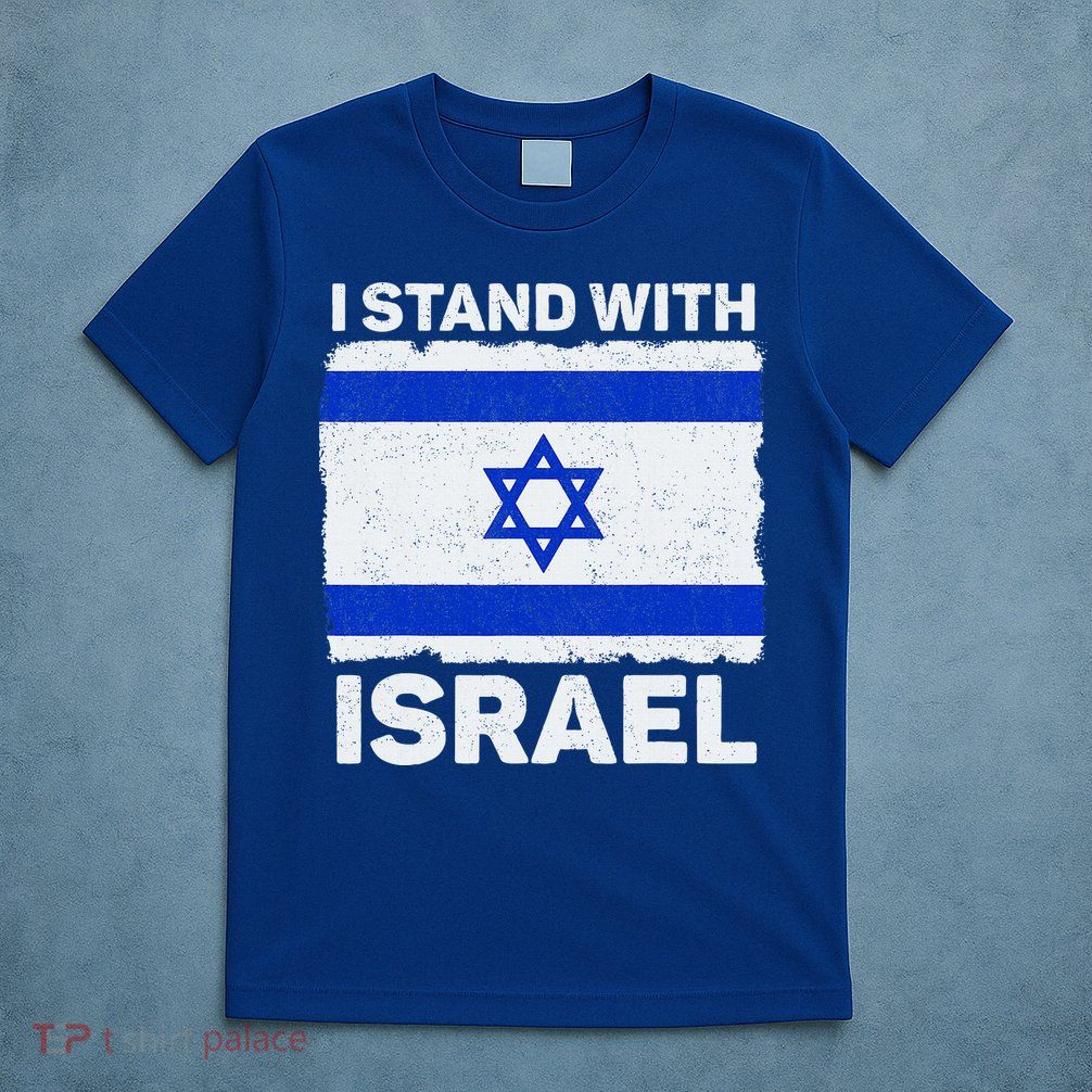 I Stand With Israel Israel Flag Patriotic Israel T-Shirt