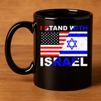 I Stand With Israel Israeli Palestinian Conflict Pro Israel 11oz C Handle Ceramic Mug