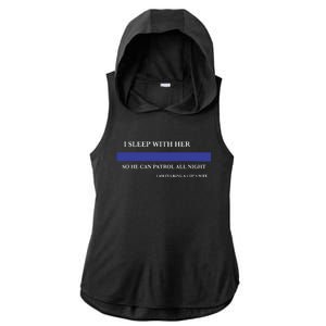 I Sleep With Her So He Can Patrol All Night Ladies PosiCharge Tri-Blend Wicking Draft Hoodie Tank