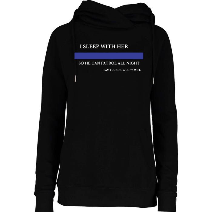 I Sleep With Her So He Can Patrol All Night Womens Funnel Neck Pullover Hood