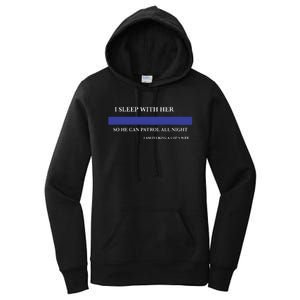 I Sleep With Her So He Can Patrol All Night Women's Pullover Hoodie