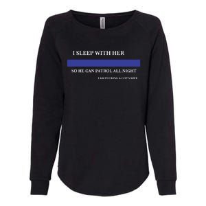 I Sleep With Her So He Can Patrol All Night Womens California Wash Sweatshirt