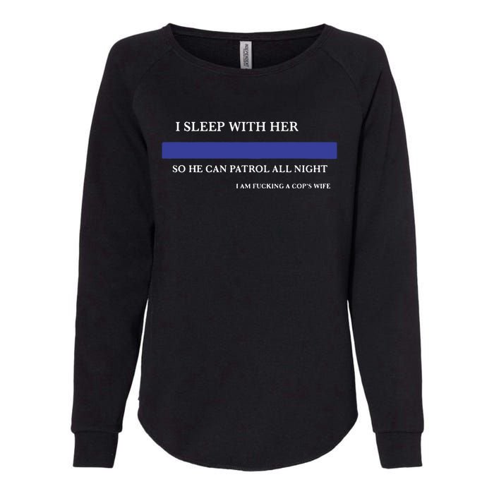 I Sleep With Her So He Can Patrol All Night Womens California Wash Sweatshirt