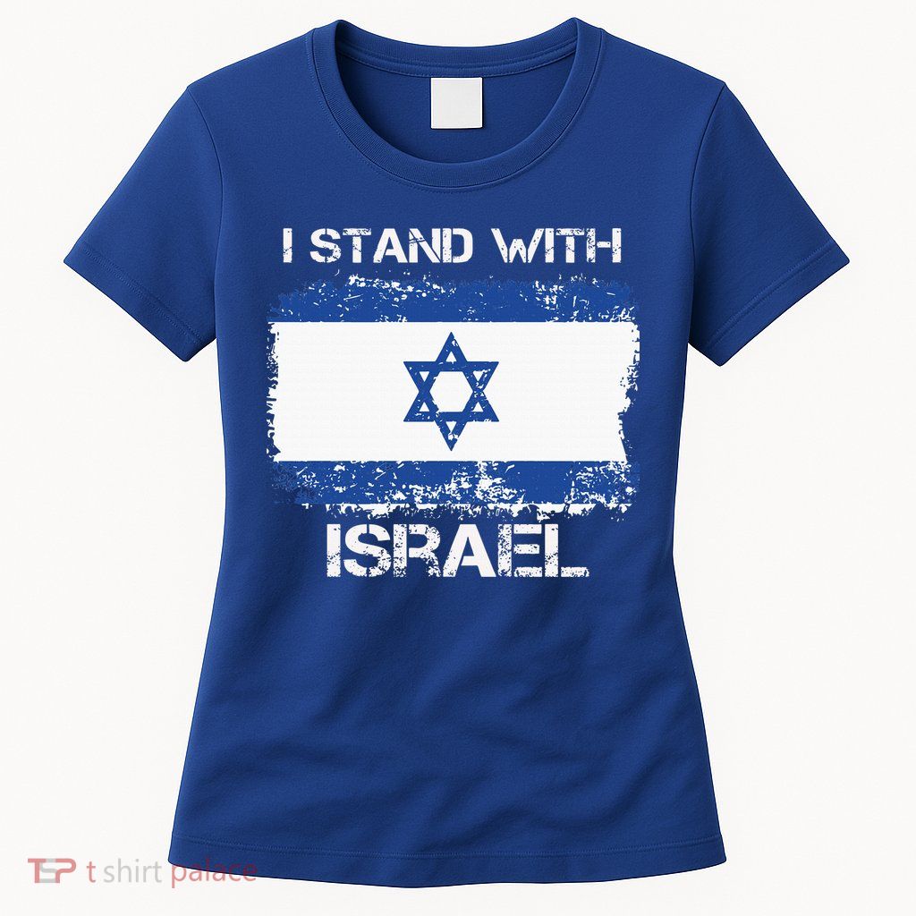 I Stand With Israel Support Israel Love Israeli Brotherhood Women's T-Shirt