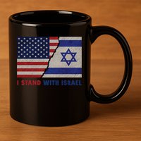 I Stand With Israel Patriotic Usa And Israel Flag 11oz C Handle Ceramic Mug