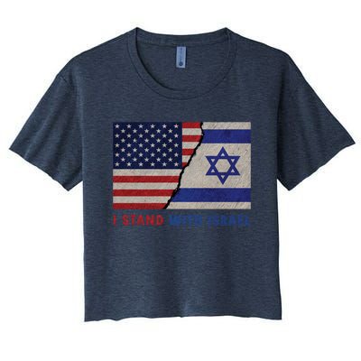 I Stand With Israel Patriotic Usa And Israel Flag Women's Crop Top Tee