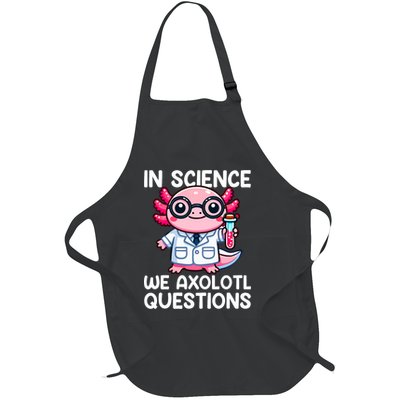 In Science We Axolotl Questions, Axolotl Full-Length Apron With Pockets