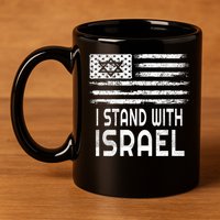I Stand With Israel America Flag Israel Flag 11oz C Handle Ceramic Mug