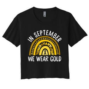 In September We Wear Gold Childhood Cancer Awareness Rainbow Women's Crop Top Tee