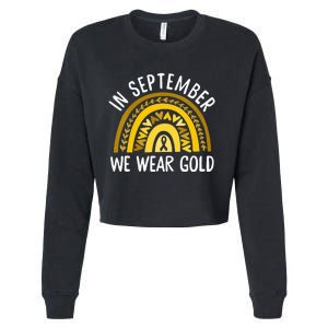 In September We Wear Gold Childhood Cancer Awareness Rainbow Cropped Pullover Crew