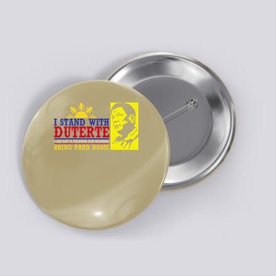 I Stand With Duterte Im Not Filipino For Nothing Free PRRD Button