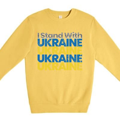 I Stand With Ukraine Ukrainian Flag Ukrainians Meaningful Gift Premium Crewneck Sweatshirt