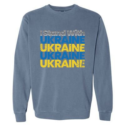 I Stand With Ukraine Ukrainian Flag Ukrainians Meaningful Gift Garment-Dyed Sweatshirt