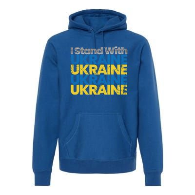 I Stand With Ukraine Ukrainian Flag Ukrainians Meaningful Gift Premium Hoodie