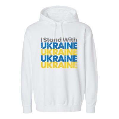 I Stand With Ukraine Ukrainian Flag Ukrainians Meaningful Gift Garment-Dyed Fleece Hoodie