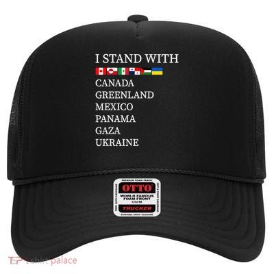 I Stand With Canada Greenland Mexico Panama Gaza Ukraine High Crown Mesh Back Trucker Hat