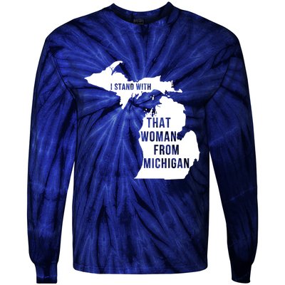 I Stand With That Woman From Michigan Tie-Dye Long Sleeve Shirt