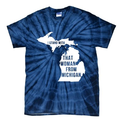 I Stand With That Woman From Michigan Tie-Dye T-Shirt