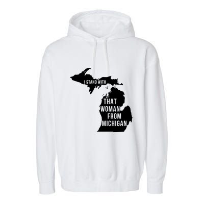 I Stand With That Woman From Michigan Garment-Dyed Fleece Hoodie