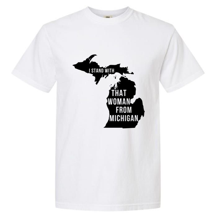 I Stand With That Woman From Michigan Garment-Dyed Heavyweight T-Shirt