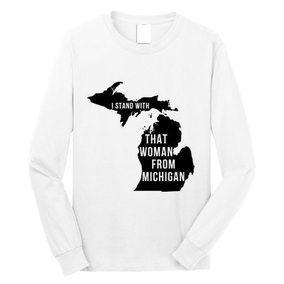 I Stand With That Woman From Michigan Long Sleeve Shirt