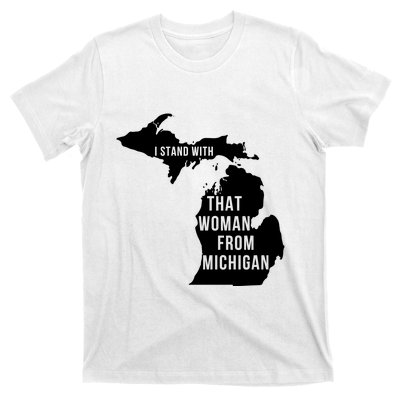 I Stand With That Woman From Michigan T-Shirt