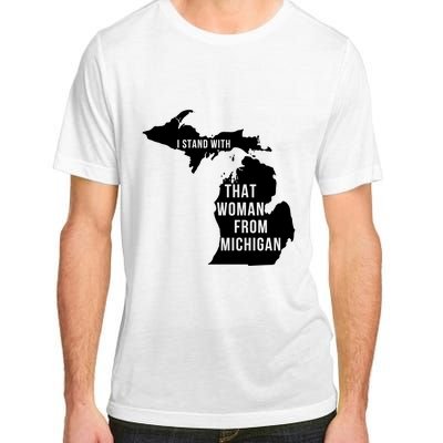 I Stand With That Woman From Michigan Adult ChromaSoft Performance T-Shirt