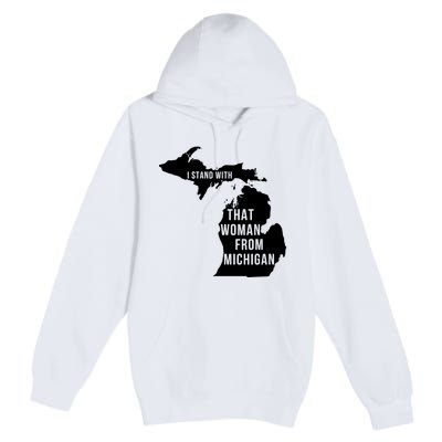 I Stand With That Woman From Michigan Premium Pullover Hoodie