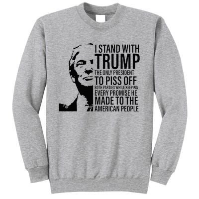 I Stand With Trump The Only President To Piss Off Tall Sweatshirt