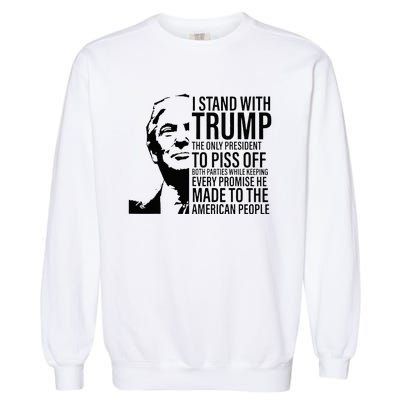 I Stand With Trump The Only President To Piss Off Garment-Dyed Sweatshirt