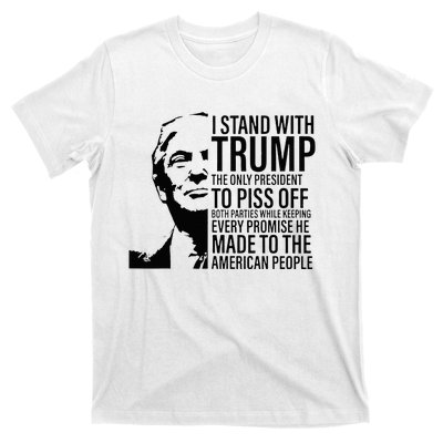 I Stand With Trump The Only President To Piss Off T-Shirt