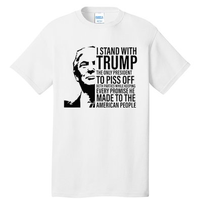 I Stand With Trump The Only President To Piss Off Tall T-Shirt