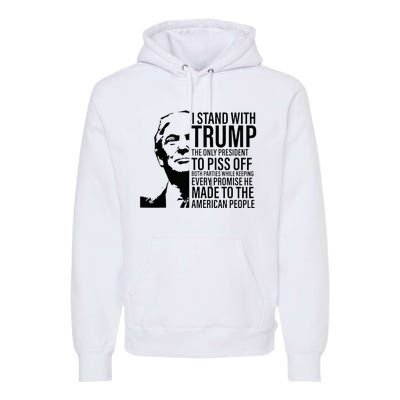 I Stand With Trump The Only President To Piss Off Premium Hoodie