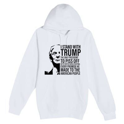 I Stand With Trump The Only President To Piss Off Premium Pullover Hoodie