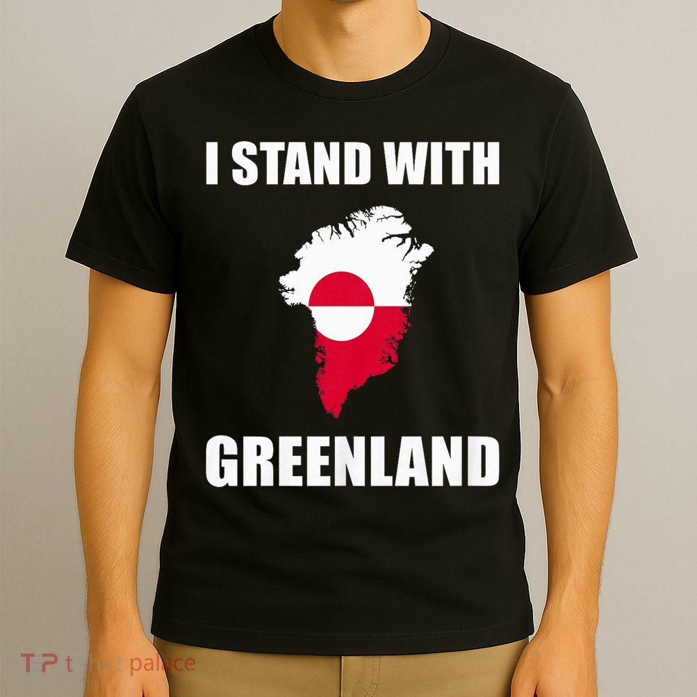 I Stand With Greenland Shirt For Greenland Lovers Greenland  T-Shirt