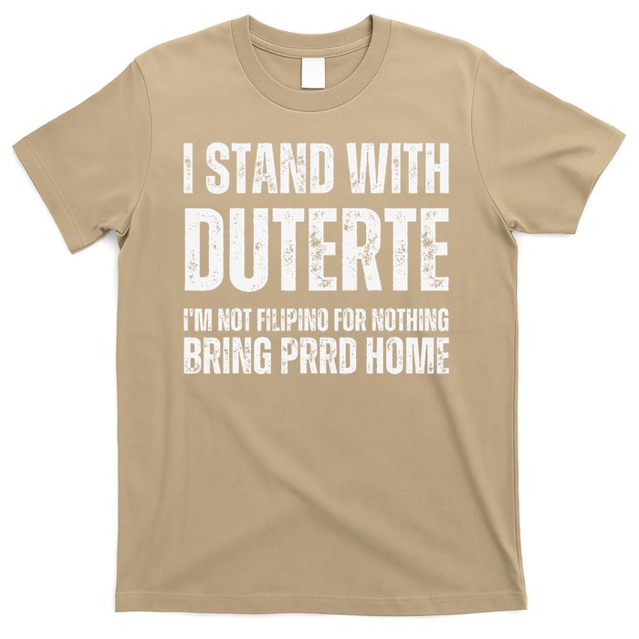 I Stand With Duterte Im Not Filipino For Nothing Free PRRD T-Shirt