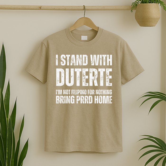I Stand With Duterte Im Not Filipino For Nothing Free PRRD T-Shirt
