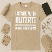 I Stand With Duterte Im Not Filipino For Nothing Free PRRD T-Shirt
