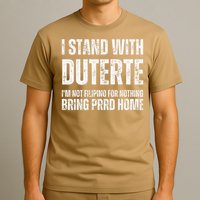 I Stand With Duterte Im Not Filipino For Nothing Free PRRD T-Shirt