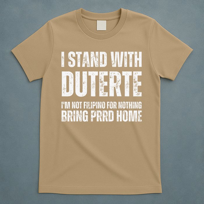 I Stand With Duterte Im Not Filipino For Nothing Free PRRD T-Shirt