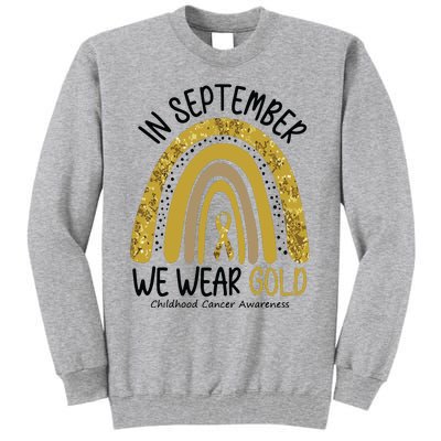 In September We Wear Gold Childhood Cancer Awareness Rainbow Tall Sweatshirt