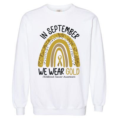 In September We Wear Gold Childhood Cancer Awareness Rainbow Garment-Dyed Sweatshirt