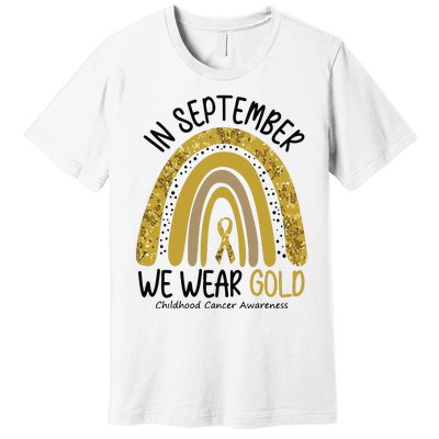 In September We Wear Gold Childhood Cancer Awareness Rainbow Premium T-Shirt