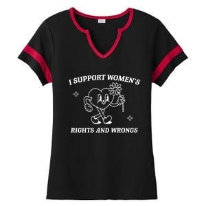 I Support Women Rights And Wrongs Ladies Halftime Notch Neck Tee