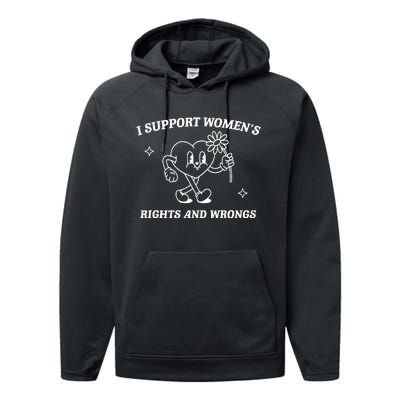 I Support Women Rights And Wrongs Performance Fleece Hoodie