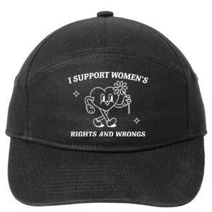 I Support Women Rights And Wrongs 7-Panel Snapback Hat